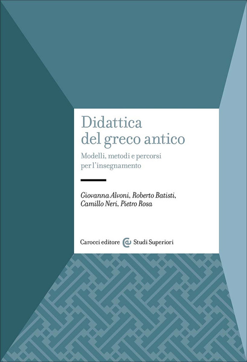 Didattica del greco antico. Modelli, metodi e percorsi per l'insegnamento