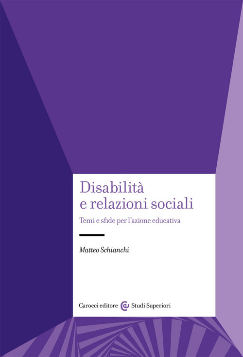 Disabilit&agrave; e relazioni sociali. Temi e sfide per l'azione educativa