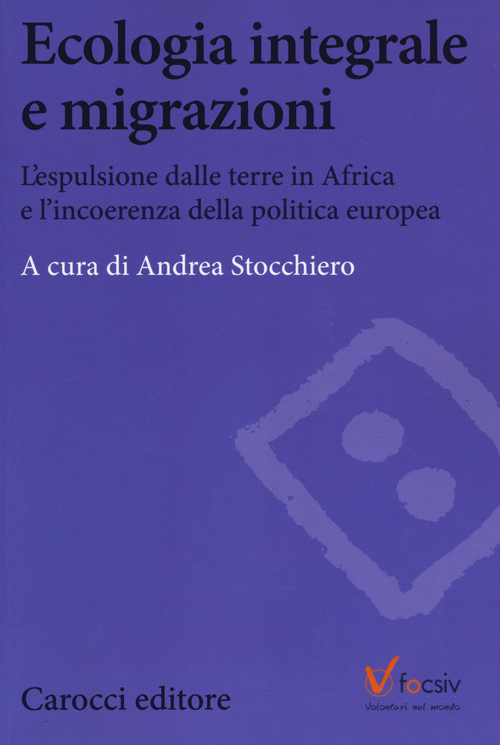Ecologia e migrazioni. L'espulsione dalle terre in Africa e l'incoerenza della politica europea