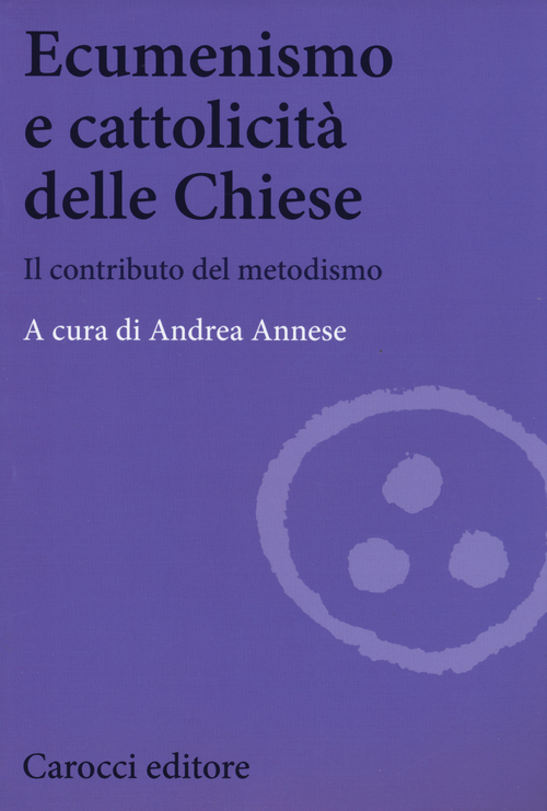 Ecumenismo e cattolicità delle Chiese. Il contributo del metodismo