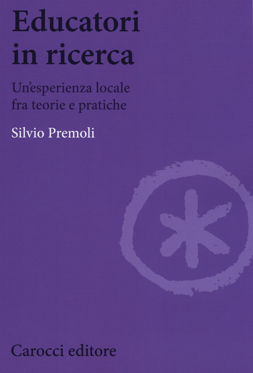 Educatori in ricerca. Un'esperienza locale fra teoria e pratiche
