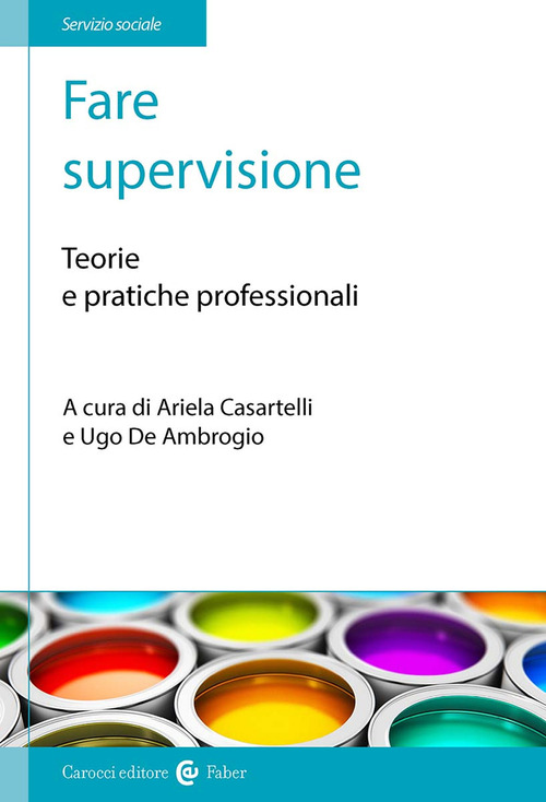 Fare supervisione. Teorie e pratiche professionali