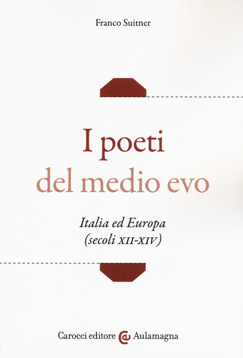 I poeti del medio evo. Italia ed Europa (secoli XII-XIV)