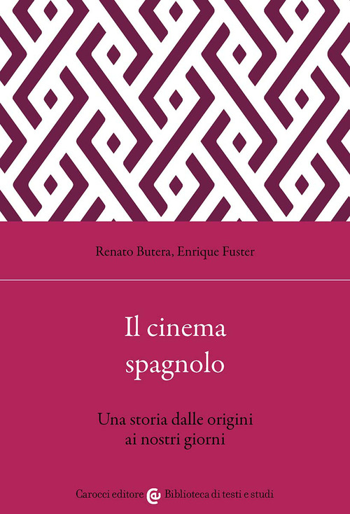 Il cinema spagnolo. Una storia dalle origini ai nostri giorni