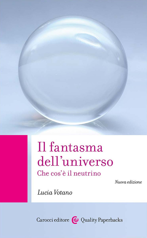 Il fantasma dell'universo. Che cos'è il neutrino
