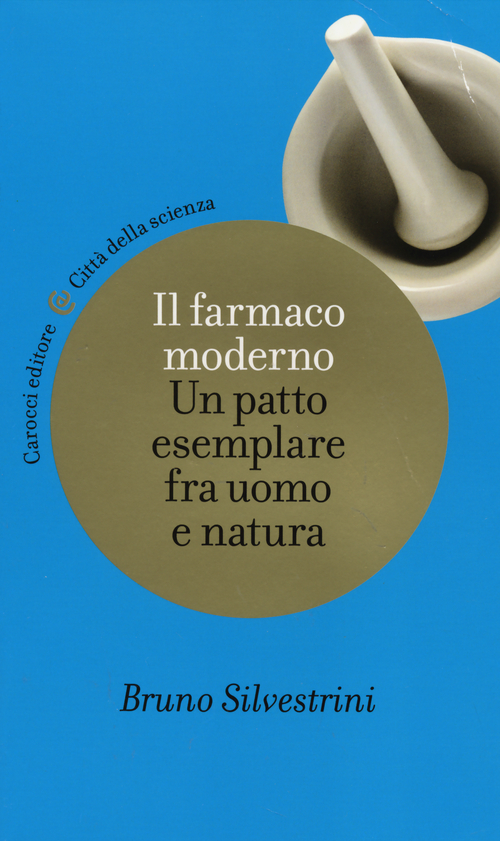 Il farmaco moderno. Un patto esemplare fra uomo e natura