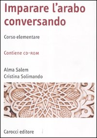 Imparare l'arabo conversando. Corso elementare. Con CD-ROM