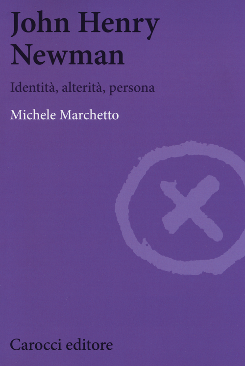 John Henry Newman. Identità, alterità, persona