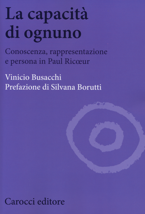 La capacit&agrave; di ognuno. Conoscenza, rappresentazione e persona in Paul Ricoeur