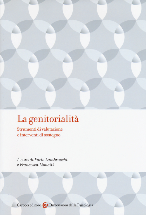 La genitorialità. Strumenti di valutazione e interventi di sostegno