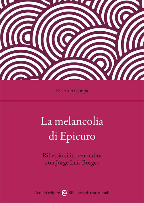 La melancolia di Epicuro. Riflessioni in penombra con Jorge Luis Borges