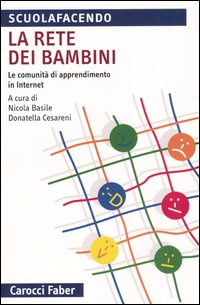 La rete dei bambini. Le comunit&agrave; di apprendimento in internet