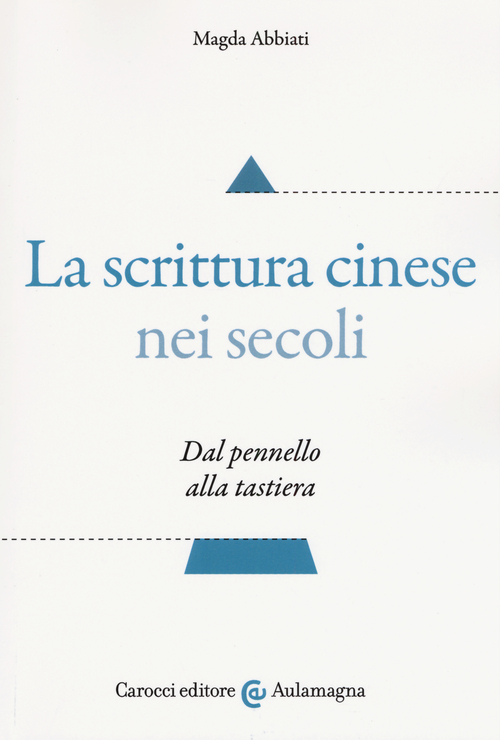 La scrittura cinese nei secoli. Dal pennello alla tastiera