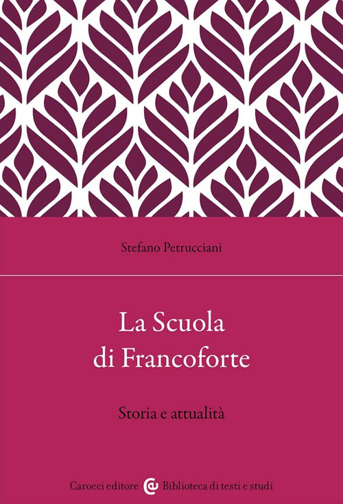 La Scuola di Francoforte. Storia e attualit&agrave;