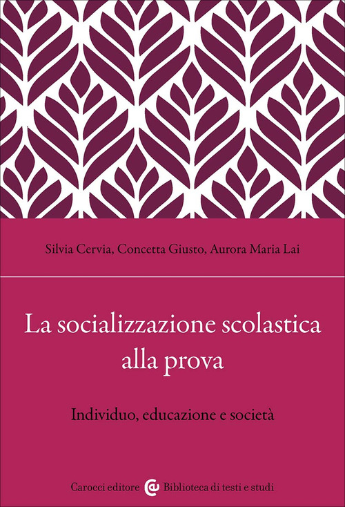 La socializzazione scolastica alla prova. Individuo, educazione e società