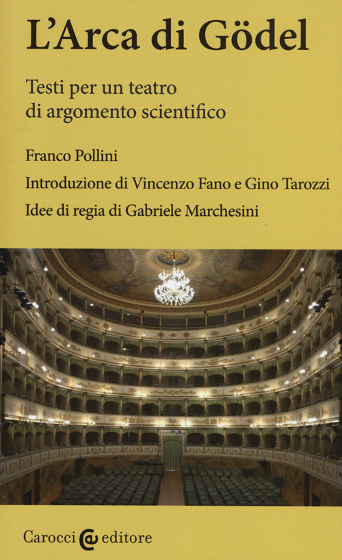 L'arca di G&ouml;del. Testi per un teatro di argomento scientifico