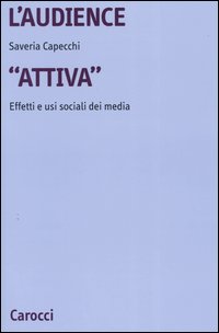 L'audience &laquo;attiva&raquo;. Effetti e usi sociali dei media