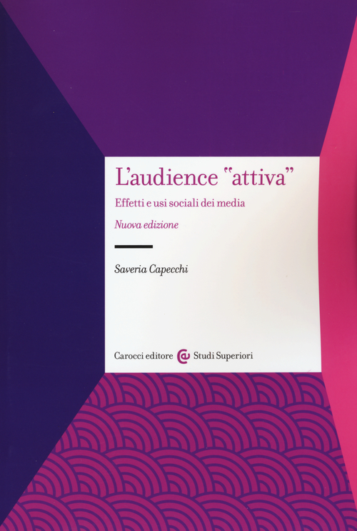 L'audience &laquo;attiva&raquo;. Effetti e usi sociali dei media