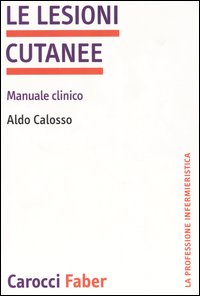 Le lesioni cutanee. Manuale clinico