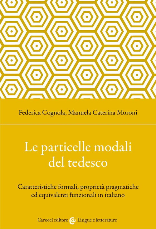 Le particelle modali del tedesco. Caratteristiche formali, propriet&agrave; pragmatiche ed equivalenti funzionali in italiano