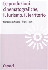 Le produzioni cinematografiche, il turismo, il territorio