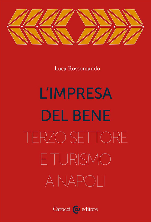 L'impresa del bene. I Quartieri spagnoli, fra Terzo settore e turistificazione