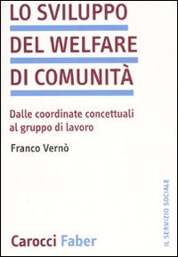 Lo sviluppo del welfare di comunit&agrave;. Dalle coordinate concettuali al gruppo di lavoro