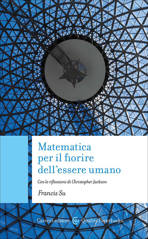 Matematica per il fiorire dell'essere umano. Con le riflessioni di Christopher Jackson