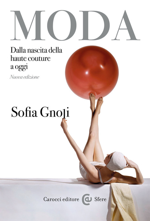 Moda. Dalla nascita della haute couture a oggi