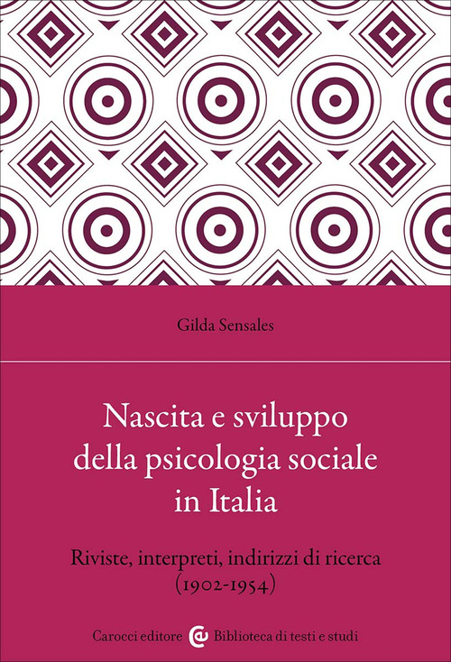 Nascita e sviluppo della psicologia sociale in Italia. Riviste, interpreti, indirizzi di ricerca (1902-1954)