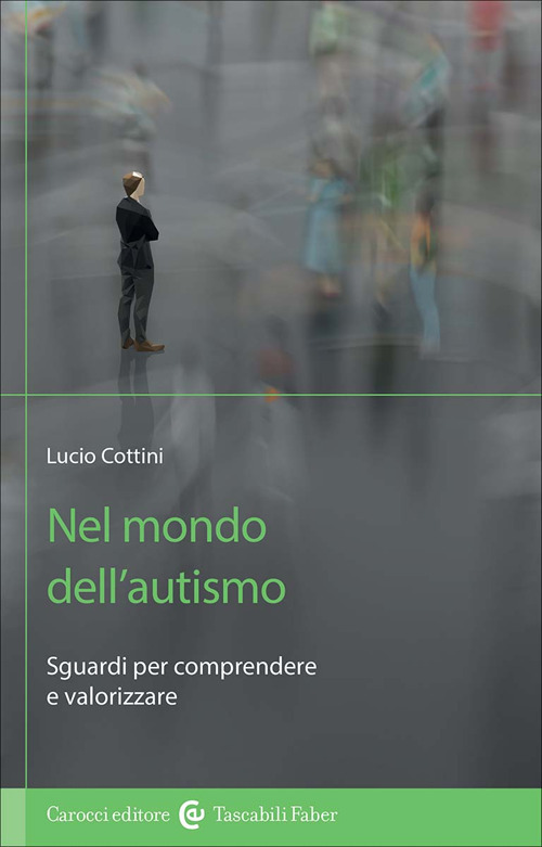 Nel mondo dell'autismo. Sguardi per comprendere e valorizzare