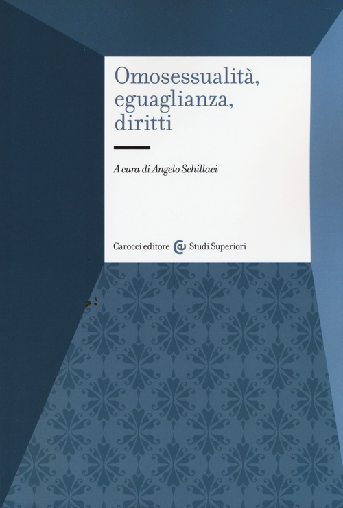 Omosessualit&agrave;, eguaglianza, diritti. Desiderio e riconoscimento