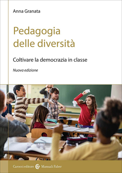 Pedagogia delle diversit&agrave;. Coltivare la democrazia in classe