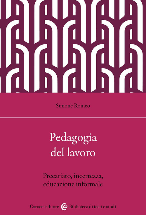 Pedagogia e lavoro. Precariato, incertezza, educazione informale