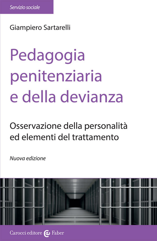 Pedagogia penitenziaria e della devianza. Osservazione della personalit&agrave; ed elementi del trattamento
