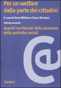 Per un welfare dala parte dei cittadini. Aspetti territoriali della domanda dele politiche sociali