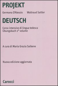 Projekt Deutsch. Corso intensivo di lingua tedesca. Übungsbuch