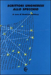 Scrittori ungheresi allo specchio