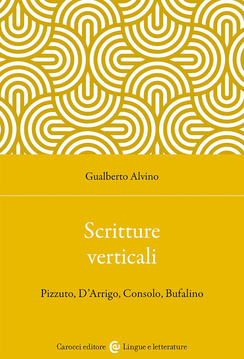 Scritture verticali. Pizzuto, D'Arrigo, Consolo, Bufalino