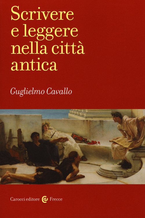 Scrivere e leggere nella citt&agrave; antica