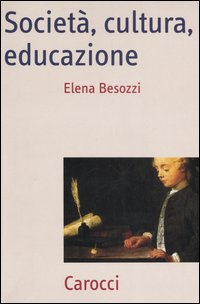 Societ&agrave;, cultura, educazione. Teorie, contesti e processi