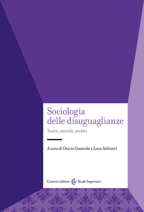 Sociologia delle disuguaglianze. Teorie, metodi, ambiti