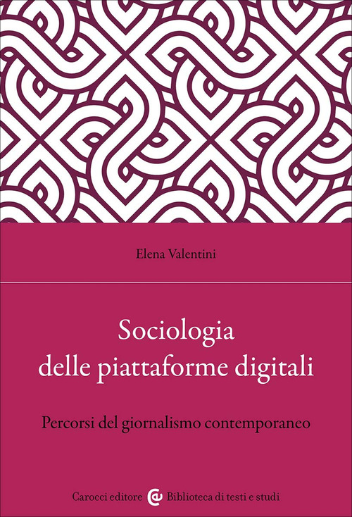 Sociologia delle piattaforme digitali. Percorsi del giornalismo contemporaneo