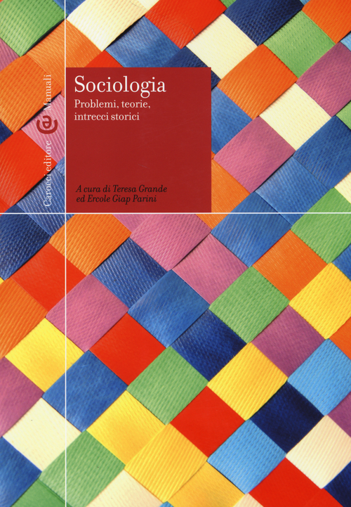 Sociologia. Problemi, teorie, intrecci storici