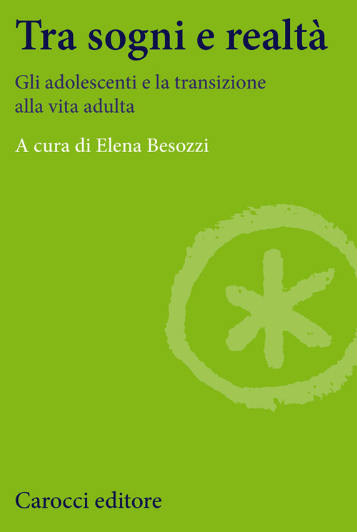 Tra sogni e realt&agrave;. Gli adolescenti e la transizione alla vita adulta