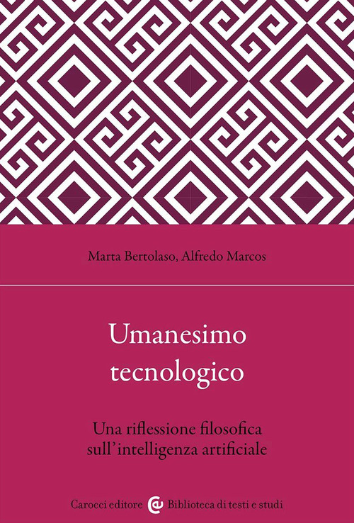 Umanesimo tecnologico. Una riflessione filosofica sull'intelligenza artificiale