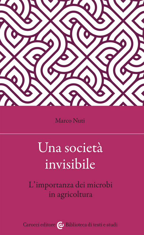 Una societ&agrave; invisibile. L'importanza dei microbi in agricoltura