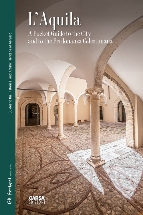 L'Aquila. A pocket guide to the city and to the Perdonanza Celestiniana