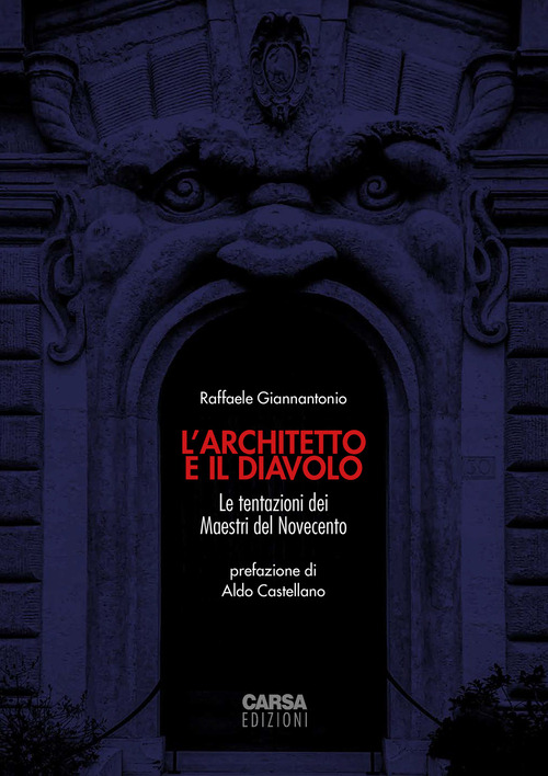 L'architetto e il diavolo. Le tentazioni dei maestri del Novecento
