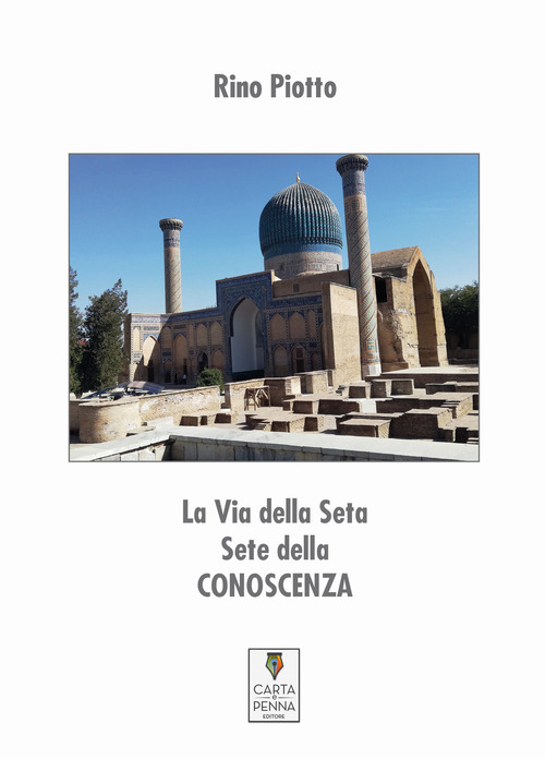 La via della seta. Sete di conoscenza